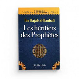 Les Héritiers des Prophètes - Ibn Rajab al-Hanbalî (Collection Trésors du Patrimoine) - Éditions Al Hadith - Librairie Al Minhaj