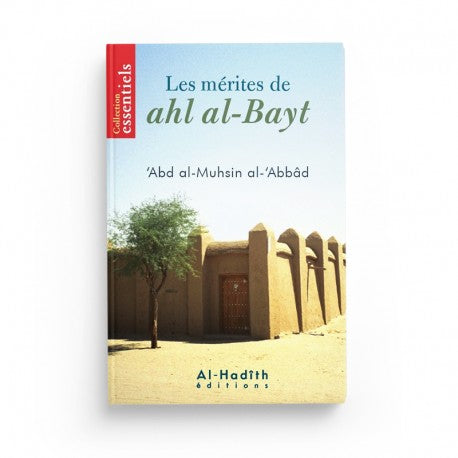 Les Mérites de Ahl Al-Bayt - 'Abd Al-Muhsin Al-'Abbâd - Éditions Al-Hadîth - Librairie Al Minhaj