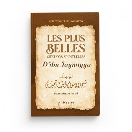 Les Plus Belles Citations Spirituelles d'Ibn Taymiyya - Sâlih Ahmad Al-Shâmî - Éditions Al-Hadîth - Librairie Al Minhaj