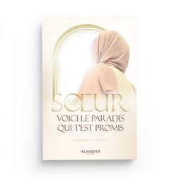 Ma Sœur, Voici le Paradis Qui T’est Promis - Kawâkib Al-Ghânimî - Editions Al-Hadîth - Librairie Al Minhaj