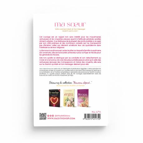 Ma Soeur, Voilà Comment Allah et Son Messager Veulent Que Tu Sois ! - ‘Amr ‘Abd Al-Mun‘im Salîm - Éditions Al-Hadîth - Librairie Al Minhaj