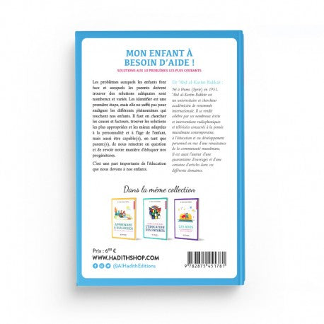 Mon Enfant a Besoin d'Aide ! Solutions aux 10 Problèmes les Plus Courants - Dr 'Abd Al-Karîm Bakkâr - Éditions Al-Hadîth - Librairie Al Minhaj