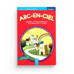 Arc-en-Ciel 1 - Manuel d'Enseignement des Bases de l'Islam - Editions Al-Hadîth - Librairie Al Minhaj