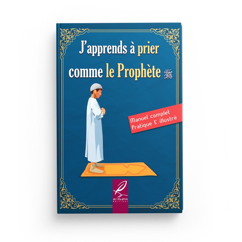J'apprends à Prier Comme le Prophète (Version Garçon) - Al-Hadith - Librairie Al Minhaj