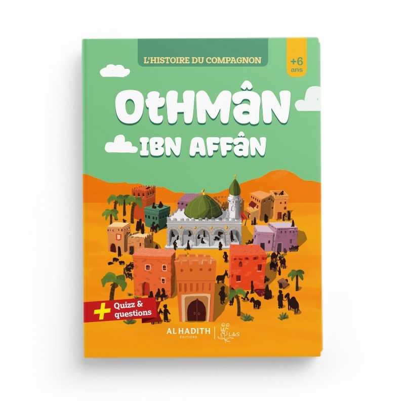 L'Histoire Du Compagnon : Othmân Ibn Affân - L&S - Hadith - Librairie Al Minhaj