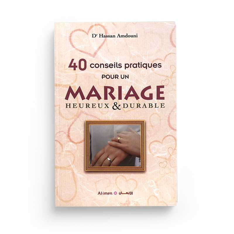 40 Conseils Pratiques pour un Mariage Heureux et Durable - Hassan Amdouni - Éditions Al-Imen - Librairie Al Minhaj