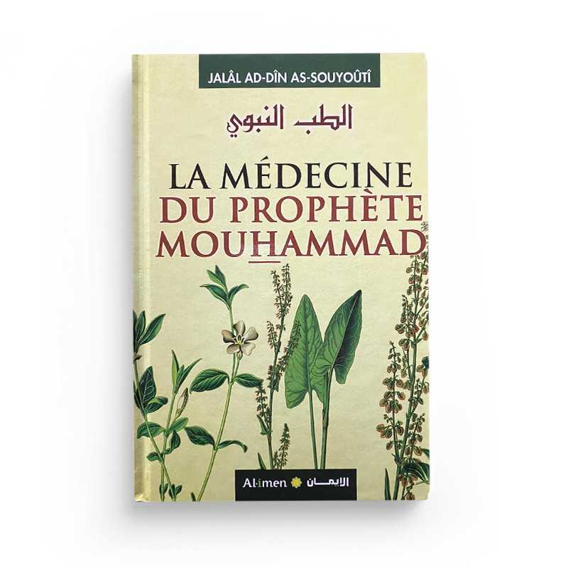 La Médecine du Prophète Mouhammad - Jalal Ad-Dîn As-Suyûtî - Al-Imen - Librairie Al Minhaj