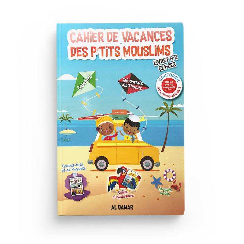 Cahier de Vacances des P’tits Mouslims (Livret N°2: C1-C2) - Editions Al Qamar - Librairie Al Minhaj