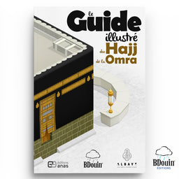 Le Guide illustré du Hajj et de la 'Umra - BDouin (Editions Anas) - Librairie Al Minhaj