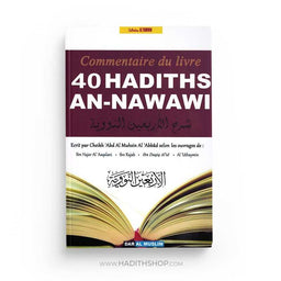 Commentaire du Livre 40 Hadiths An-Nawawi - Cheikh 'Abd Al Muhsin Al-'Abbad - Dar Al Muslim - Librairie Al Minhaj