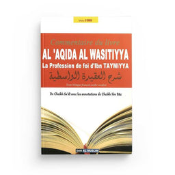Commentaire du Livre Al Aqida Al Wasitiyya - La Profession de Foi - Cheikh Sa'dî - Éditions Dar Al Muslim - Librairie Al Minhaj
