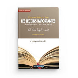 Commentaire du Livre "Les Leçons Importantes" à l'Ensemble de la Communauté - Ibn Baz - Éditions Dar Al Muslim - Librairie Al Minhaj