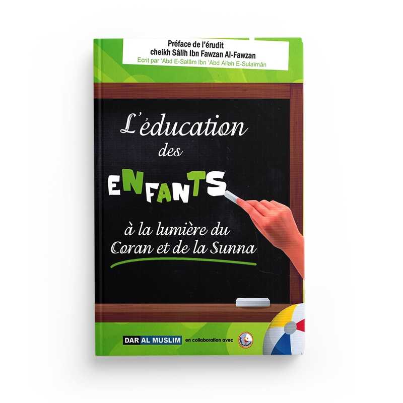 L'Éducation des Enfants à la Lumière du Coran et de la Sunna - Salih Al Fawzan - Éditions Dar Al Muslim - Librairie Al Minhaj