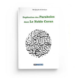L’Explication des Paraboles Citées dans le Noble Coran - Ibn Qayyim - Éditions Dar Al Muslim - Librairie Al Minhaj