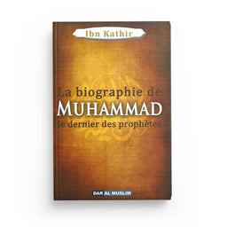 La Biographie de Muhammad le Prophète de l'Islam - Ibn Kathir - Éditions Dar Al Muslim - Librairie Al Minhaj