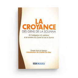 La Croyance des Gens de la Sounna - Saïd Al Qahtani - Éditions Dar Al Muslim - Librairie Al Minhaj