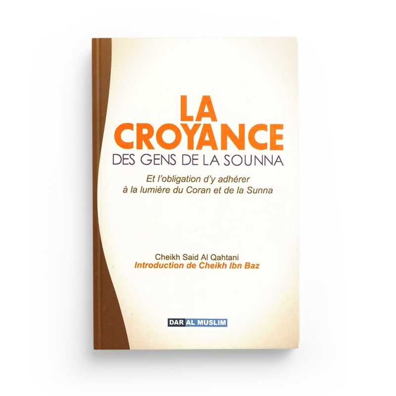 La Croyance des Gens de la Sounna - Saïd Al Qahtani - Éditions Dar Al Muslim - Librairie Al Minhaj