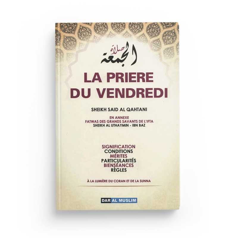 La Prière du Vendredi - Cheikh Sa'id Al Qahtani - Éditions Dar Al Muslim