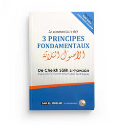 Le Commentaire des 3 Principes Fondamentaux Version SOUPLE - Cheikh Mohammed ibn AbdelWahab, commenté par Cheikh Fawzan - Éditions Dar Al Muslim - Librairie Al Minhaj