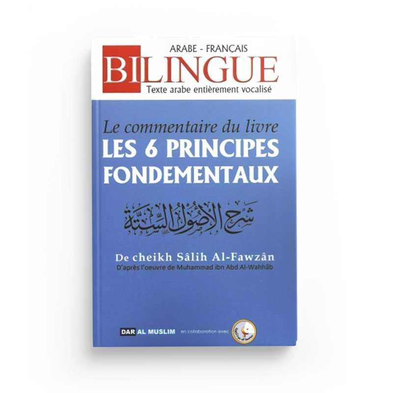 Le Commentaire du Livre "Les 6 Principes Fondamentaux" - Cheikh Sâlih Al-Fawzân - Éditions Dar Al Muslim - Librairie Al Minhaj