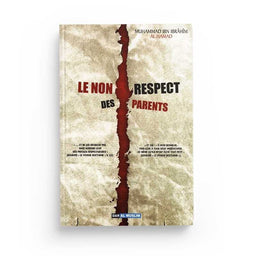 Le Non Respect des Parents - Muhammad Al-Hamad - Éditions Dar Al Muslim - Librairie Al Minhaj