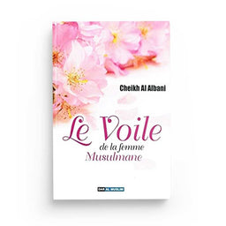 Le Voile de la Femme Musulmane - Muhammad Nâssiruddîn Al-Albâni - Dar Al-Muslim - Librairie Al Minhaj