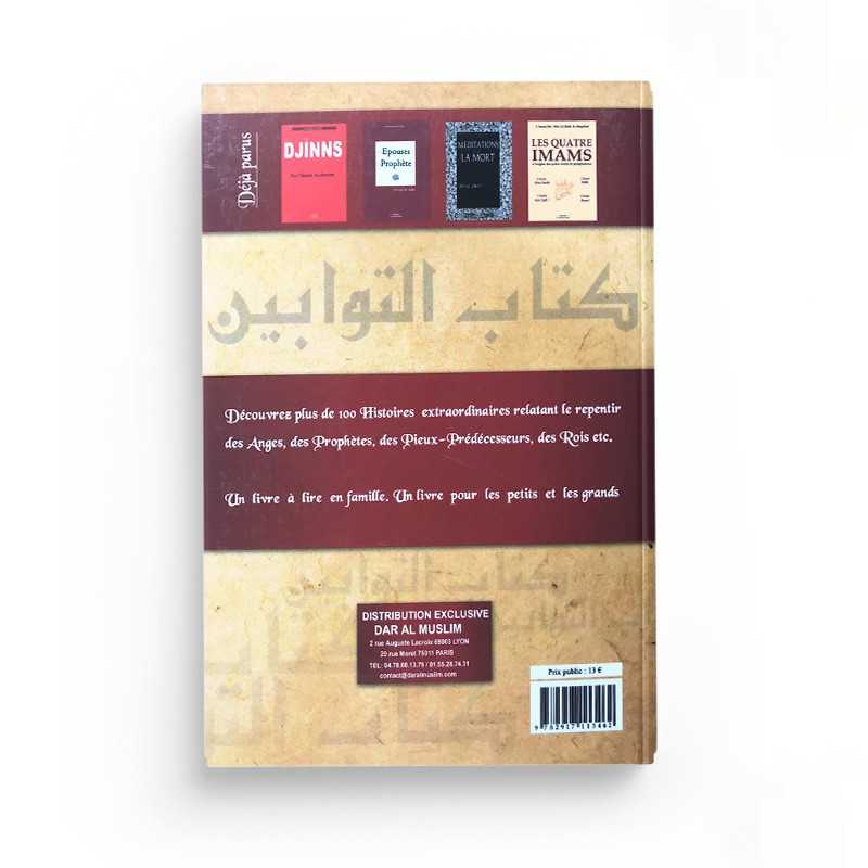 Les Repentis : Plus de 100 Récits Relatant le Repentir des Anges, des Prophètes, des Pieux-Prédécesseurs, des Rois... - Librairie Al Minhaj