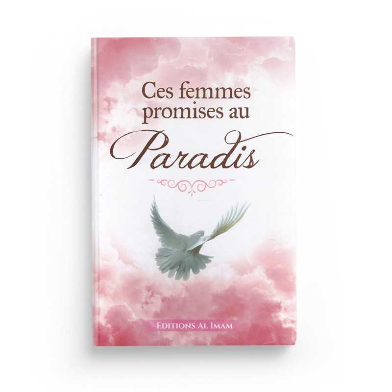 Ces Femmes Promises au Paradis - Ahmad Khalil Jam'ah, Éditions Al Imam - Librairie Al Minhaj