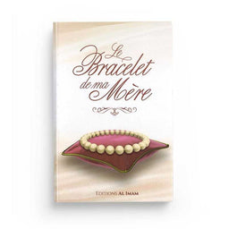 Le Bracelet de ma Mère - Al-Fayjî, Édition Al Imam - Librairie Al Minhaj