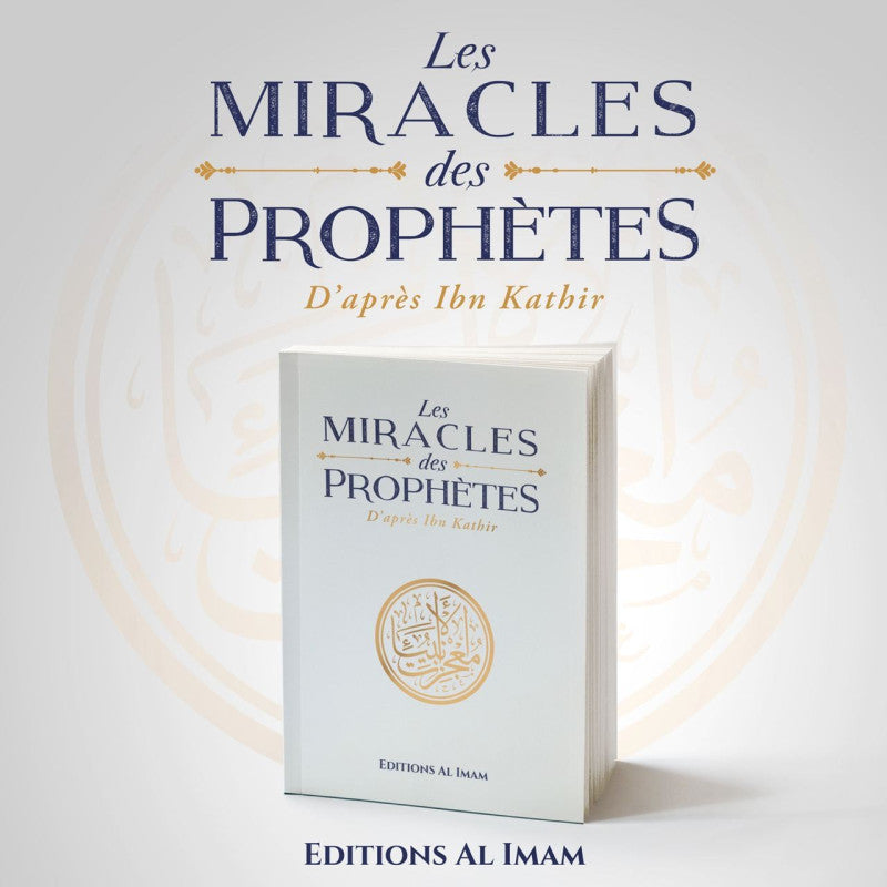 Les Miracles des Prophètes d'après Ibn Kathîr, Édition Imam - Librairie Al Minhaj