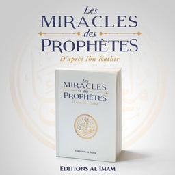 Les Miracles des Prophètes d'après Ibn Kathîr, Édition Imam - Librairie Al Minhaj