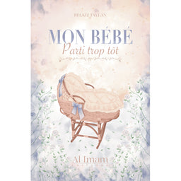 Mon Bébé parti trop tôt - Belkiz Taylan, Al Imam - Librairie Al Minhaj