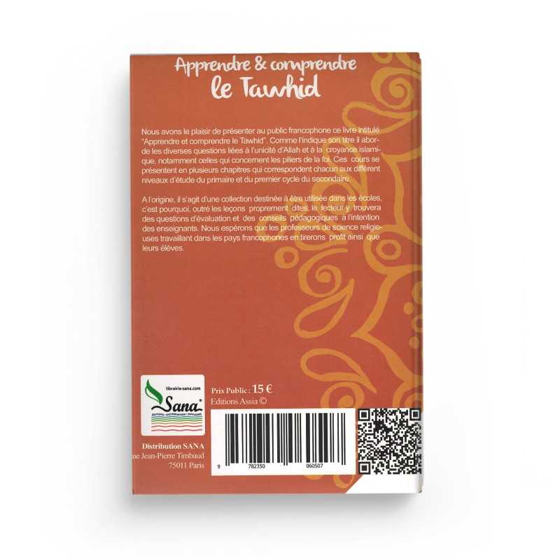 Apprendre &amp; Comprendre Le Tawhid, Bilingue (Français / Arabe) - Editions Assia - Librairie Al Minhaj