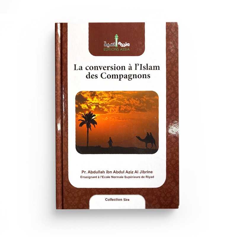 La Conversion À L'Islam Des Compagnons - Edition Assia - Librairie Al Minhaj