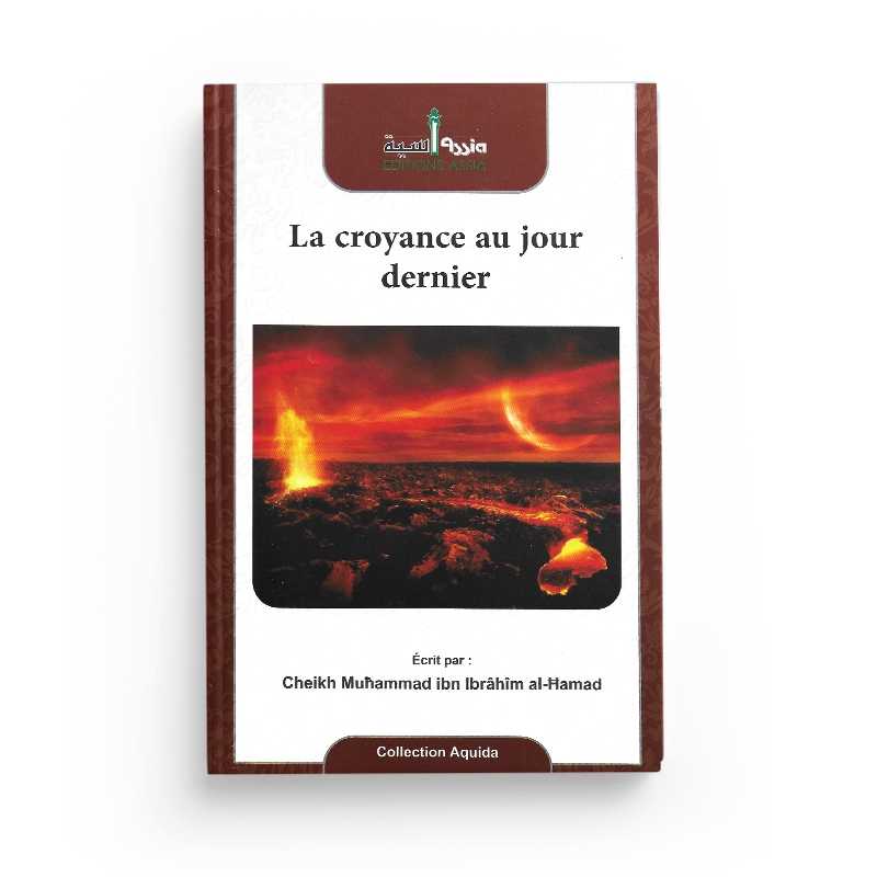 La Croyance Au Jour Dernier - Al-Hamad - Editions Assia - Librairie Al Minhaj