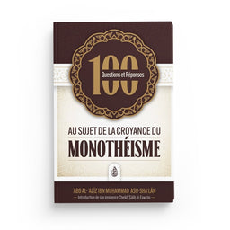 100 Questions Et Réponses AU SUJET DE LA CROYANCE DU MONOTHÉISME (Français-Arabe) - Librairie Al Minhaj