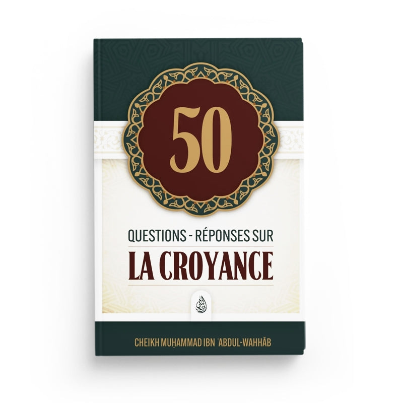 50 Questions - Réponses Sur La Croyance, De Muhammad Ibn 'Abd Al Wahhâb (Français- Arabe) - Librairie Al Minhaj