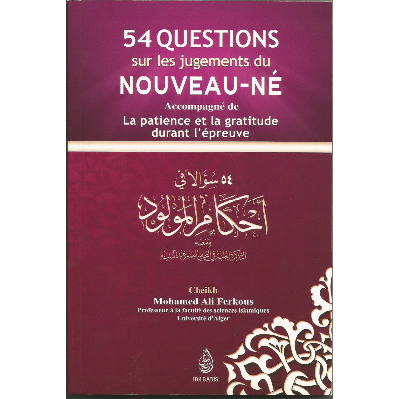 54 Questions Sur Les Jugements Du Nouveau-Né Accompagné De La Patience Et La Gratitude Durant L'épreuve, Par Mohamed Ali Ferkous - Librairie Al Minhaj