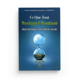 Ce Que Tout Musulman & Musulmane Doivent Impérativement Savoir, De Abdullah Ibn Ibrahim Al-Qarâwy, Bilingue ( FR-AR) - Librairie Al Minhaj