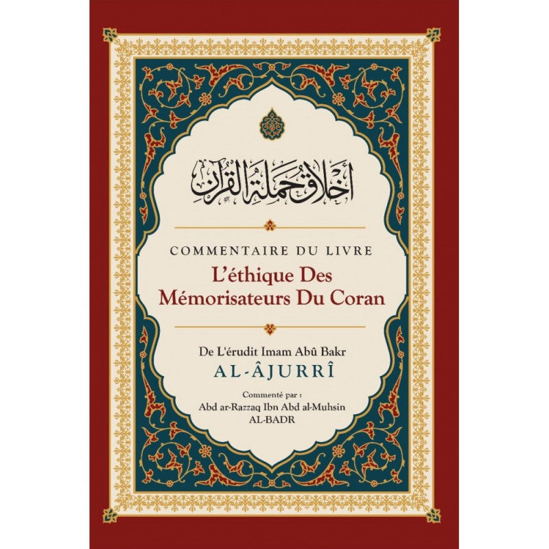 Commentaire Du Livre L'éthique Des Mémorisateurs Du Coran, De Abû Bakr Al-Âjurrî, Commenté Par Abd Ar-Razzaq Al-BADR - Librairie Al Minhaj