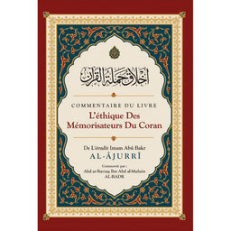 Commentaire Du Livre L'éthique Des Mémorisateurs Du Coran, De Abû Bakr Al-Âjurrî, Commenté Par Abd Ar-Razzaq Al-BADR - Librairie Al Minhaj