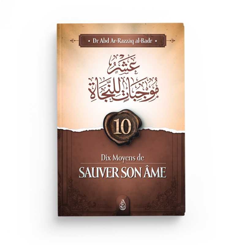 Dix Moyens de Sauver Son Âme - Abd Ar-Razzâq Al-Badr - Ibn Badis