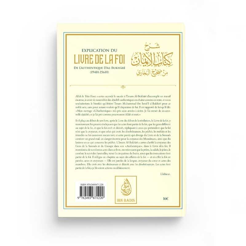 Explication du Livre de la Foi de l’Authentique d’Al-Bukhari - Dr. Sâlih ibn Fawzân al-Fawzân - Editions Ibn Badis - Librairie Al Minhaj