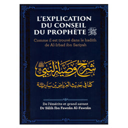 L'Explication Du Conseil Du Prophète (Comme Il Est Trouvé Dans Le Hadith De Al-Irabad Ibn Sariyah), De Sâlih Al-Fawzân - Librairie Al Minhaj