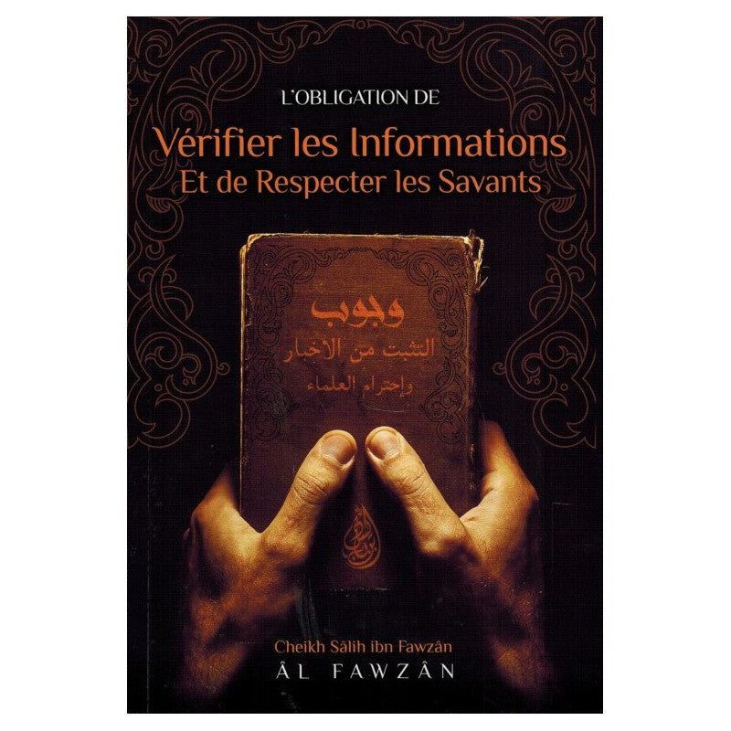 L'obligation De Vérifier Les Informations Et De Respecter Les Savants, De Cheikh Salih Ibn Fawzan Al-Fawzan - Librairie Al Minhaj