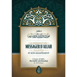 La Naissance Du Messager D'Allah (Saws) Et Son Allaitement, De Al-Hafiz Ibn Kathir Ad-Dimashqi - Librairie Al Minhaj
