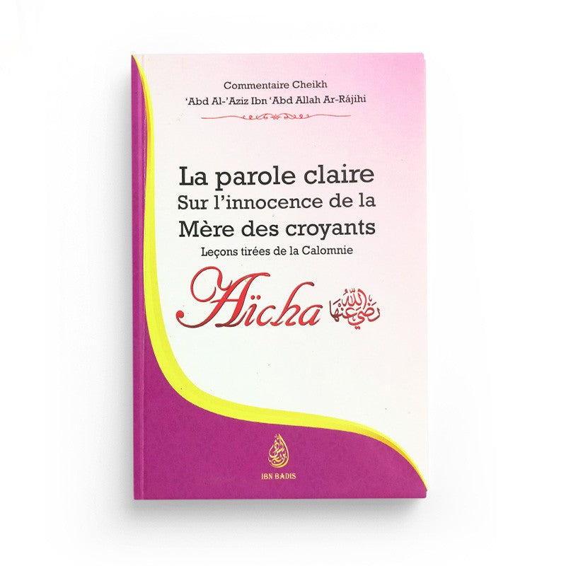 La Parole Claire Sur L'innocence De La Mère Des Croyants Aicha- Leçons Tirées De La Calomnie - Librairie Al Minhaj