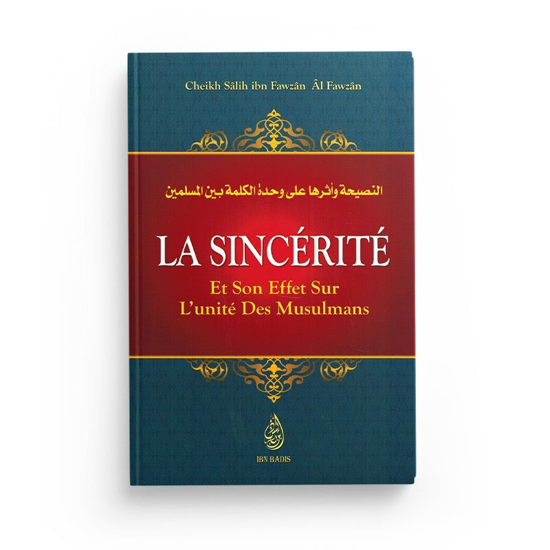 La Sincérité Et Son Effet Sur L'unité Des Musulmans , De Sâlih Ibn Fawzân Al-Fawzân - Librairie Al Minhaj