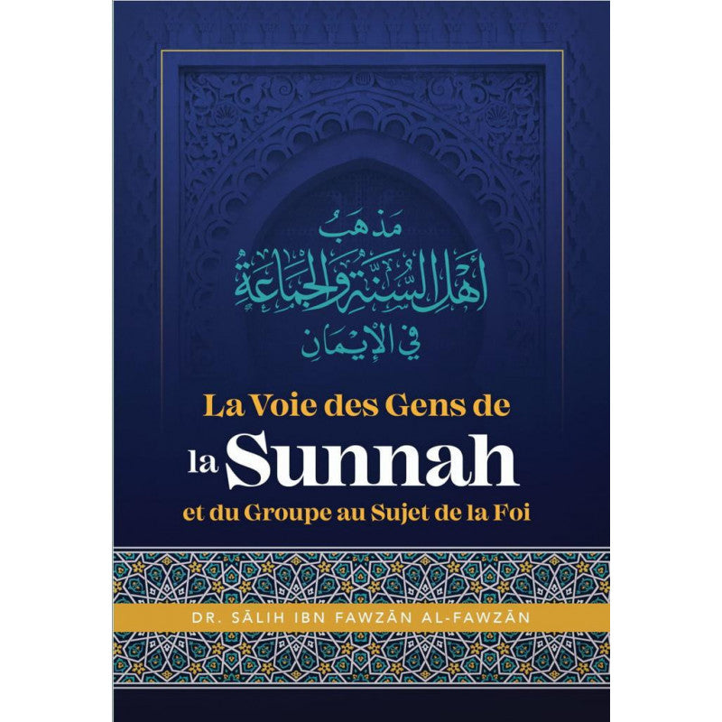La Voie Des Gens De La Sunnah Et Du Groupe Au Sujet De La Foi, De Dr Sâlih Ibn Fawzân Al Fawzân - Librairie Al Minhaj