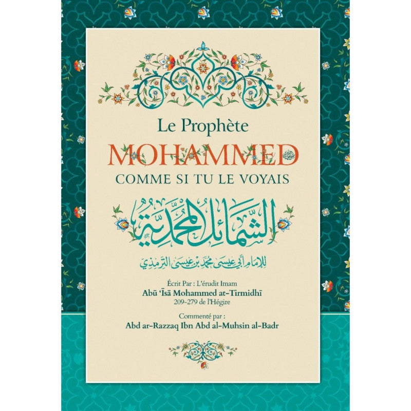 Le Prophète Mohammed Comme Si Tu Le Voyais, De At-Tirmidhi, Commenté Par Abd Ar-Razzaq Al-BADR - Librairie Al Minhaj